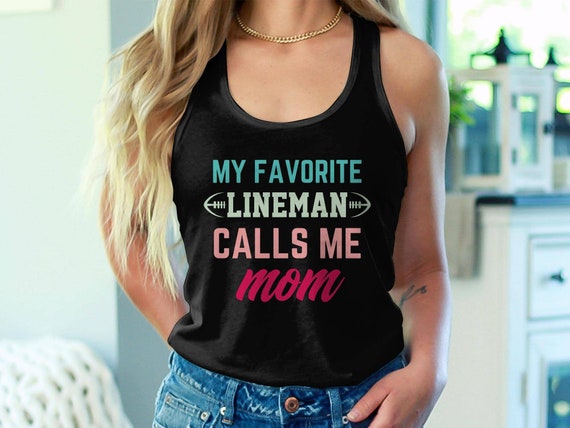 Lineman mom gifts, football lineman Mom shirt, football lineman mom mother's day gifts, my favorite lineman calls me mom tshirt, tank top