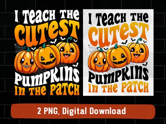 I teach the cutest pumpkin in the patch png Halloween