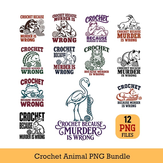 Crochet Because Murder Is Wrong PNG Bundle Grumpy Crochet Animals