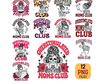 Overstimulated Moms Club PNG Bundle Funny Skeleton Mom Sublimation Designs