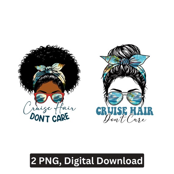 Cruise Hair Dont Care PNG Sublimation Cricut Printable Black Woman Clipart Digital Download