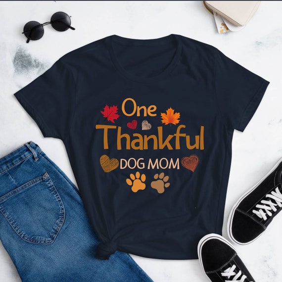 One thankful dog mom thanksgiving Shirt, hoodie, sweatshirt, tank top, Matching family gift, thanksgiving gift dog mom, thankful dog mom