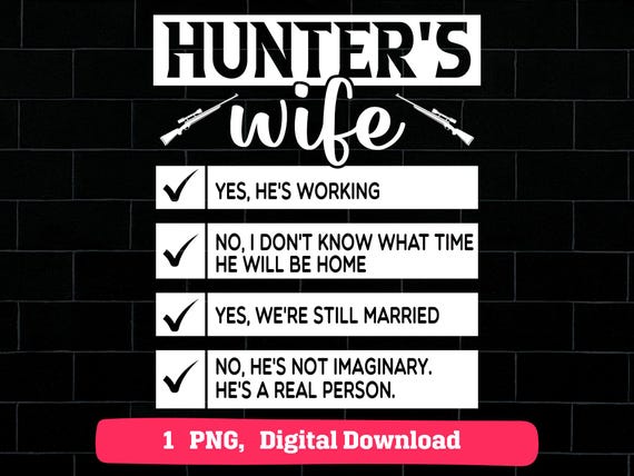 Hunter Wife PNG, Hunting Spouse Funny Checklist Printable, Hunting Humor Clipart, Deer Hunter Wife Cricut Sublimation Design