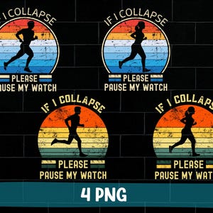 May include: Four retro-style graphic designs with a runner silhouette and the text "If I Collapse, Please Pause My Watch".