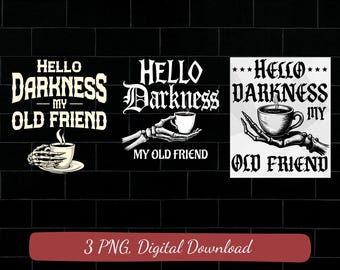 Coffee Hello darkness my old friend PNG, (Digital Download)