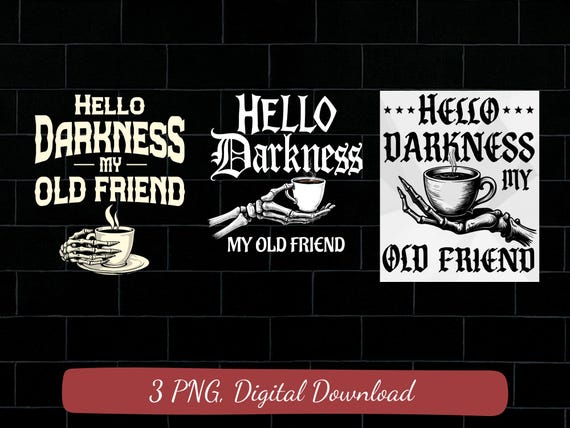 Coffee Hello darkness my old friend PNG, (Digital Download)