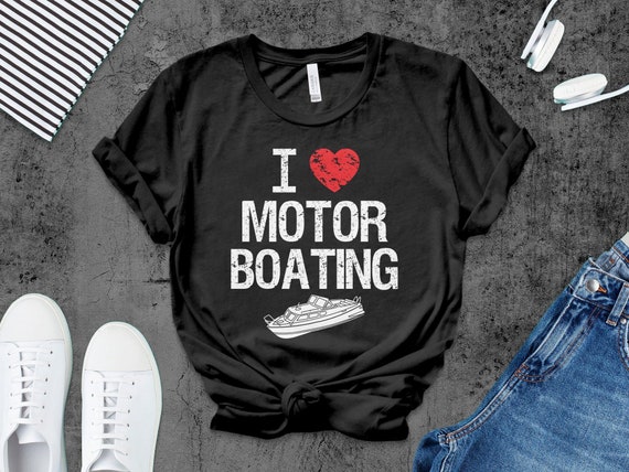 I Love Motor Boating  shirt, i love motorboating t shirt, funny boating t-shirt, womens boating shirts, phantom boat t shirt men, tank top