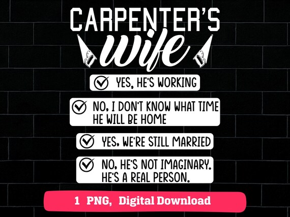 Carpenter Wife Funny Quote PNG, Woodworker Spouse Checklist Design, Carpenter Humor Sublimation Graphic, Instant Download Craft File
