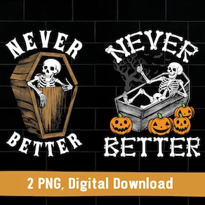Never Better Skeleton Coffin PNG Bundle: Spooky Halloween Clipart (Digital Download)
