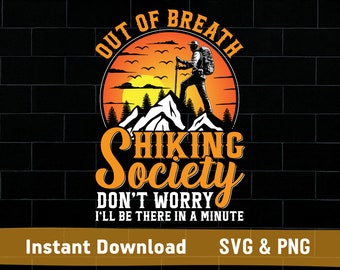 Out of Breath Hiking Society SVG PNG - Funny Hiking Design (Digital Download)