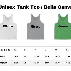 May include: Unisex tank top available in white, grey, and green. Size chart shows width and length measurements in inches for sizes XS to 2XL.