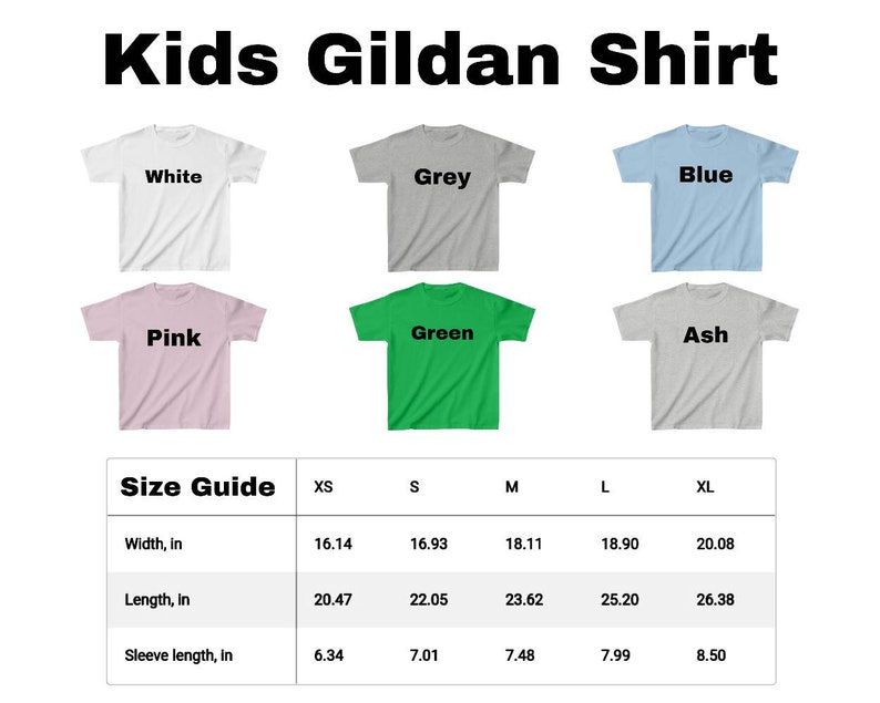May include: Size chart for kids Gildan t-shirts in various colors, including white, grey, blue, pink, green, and ash. The chart shows measurements in inches for width, length, and sleeve length for sizes XS, S, M, L, and XL.