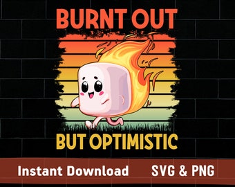 burn out but optimistic svg, burn out but optimistic png, burn out but optimistic retro vintage SVG PNG