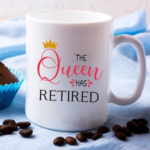 The Queen Has Retired Tasse: Individuelles Geschenk Bild 2