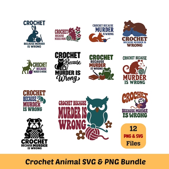 Crochet Animals PNG SVG Bundle Crochet Because Murder Is Wrong Grumpy Animal Designs