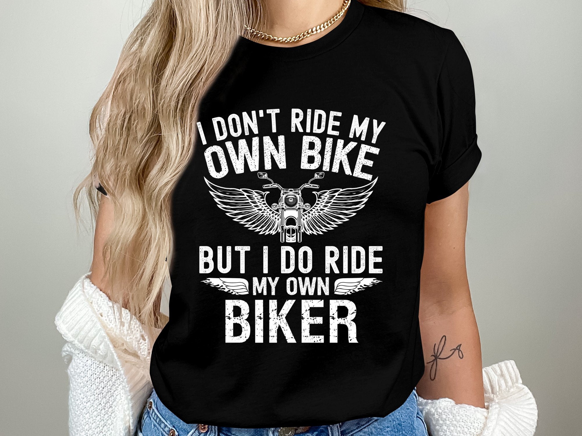Womens I Don't Ride My Own Bike But I Do Ride My Own Biker Shirt Womens I Don't Ride My Own Bike But I Do Ride My Own Biker Shirt