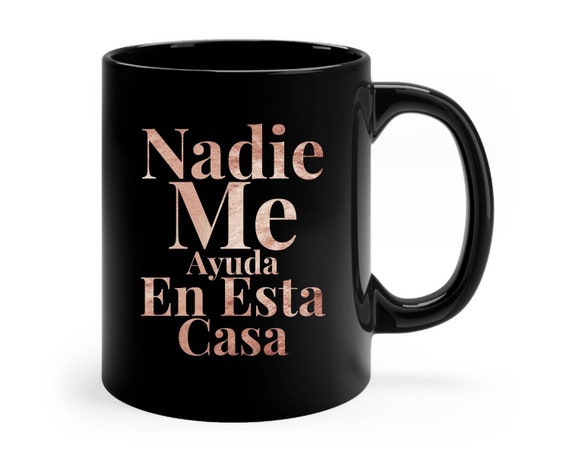 Nadie me ayuda en esta casa mother's day gift spanish mom, mexican mom coffee mug, mother's day mug, Latina mom coffee mug, travel mug
