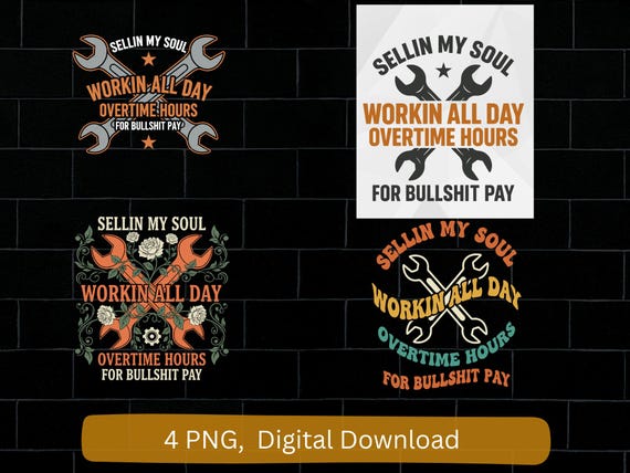 Mechanic Funny Quote PNG, Sellin My Soul Workin All Day Overtime Humor Design, Exhausted Employee Sublimation Graphic, Instant Download