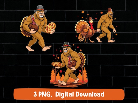 Bigfoot Thanksgiving PNG Bundle: Turkey Pizza Sasquatch (Digital Download)