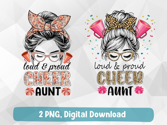 Cheer aunt png, loud and proud cheer aunt png, cheer aunt messy bun png