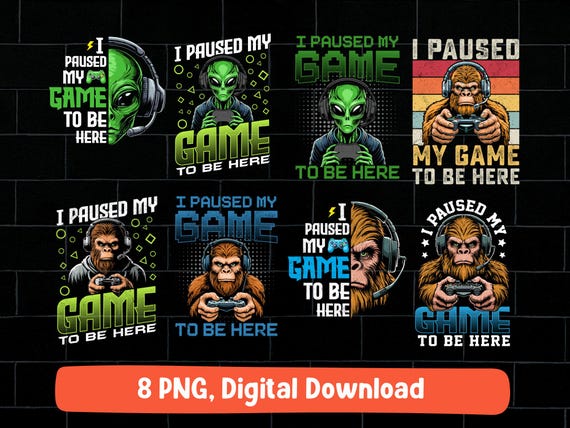 I paused my game to ne here PNG bundle, sasquatch gaming alien gamer bigfoot vintage design (digital download)