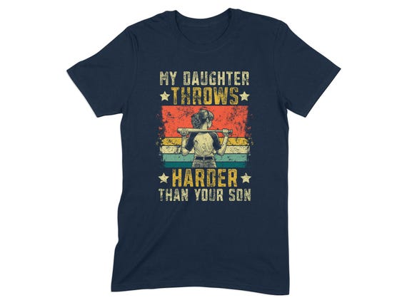 My Daughter Throws Harder Than Your Son - Softball Dad Shirt My Daughter Throws Harder Than Your Son - Softball Dad Shirt