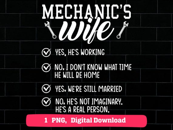 Mechanic Wife Funny Quote PNG, Auto Repair Spouse Checklist Design, Garage Worker Humor Sublimation Graphic, Instant Download Craft File