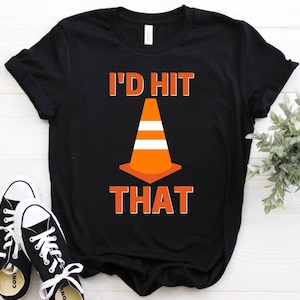 I&#39;d hit that autocross shirt, funny autocross lovers gifts, orange cone shirt, funny shirt, gift for men, gift for women