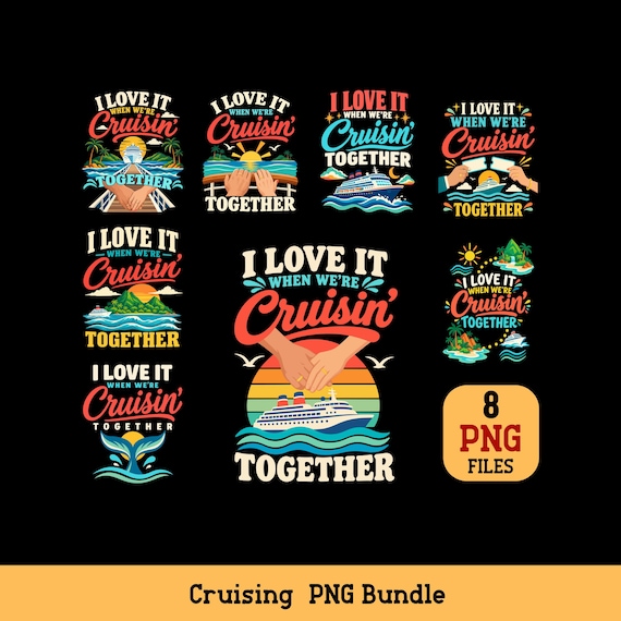 I Love It When We're Cruisin' Together PNG Bundle Cruise Couple Digital Download