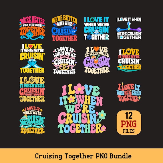 Cruising Together PNG Bundle I Love It When We're Cruisin' Together Cruise Couple