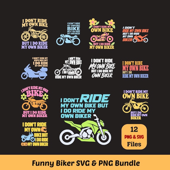 I Don't Ride My Own Bike SVG PNG Bundle Funny Biker Motorcycle Designs