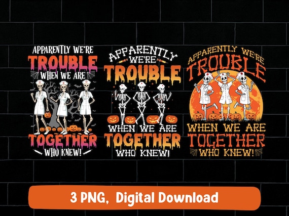 Nurse Halloween png, spooky nurse png, apparently we're trouble when we are together who knew dancing nurse skeleton png