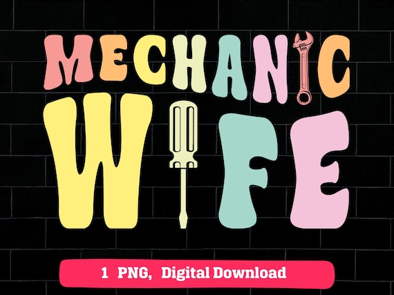 Mechanic Wife Groovy Retro PNG - Vintage Humor (Digital Download)