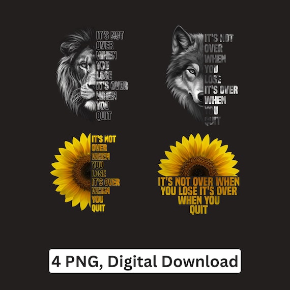 Motivational Animal Quote PNG Lion Wolf Sunflower Sublimation Cricut Digital Download