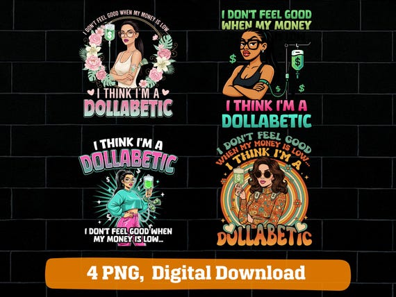 Money Humor Dollabetic PNG, Funny Quote Cash Lover Design, Girl Drip Style Sublimation Graphic, Instant Download Craft File