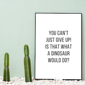 FRIENDS Quote Home Decor Wall Print Wall Art Wall Decor Poster Digital Print PDF Digital Download - Is That What A Dinosaur Would Do