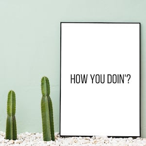 FRIENDS Quote Home Decor Wall Print Wall Art Wall Decor Poster Digital Print PDF Digital Download - How You Doin