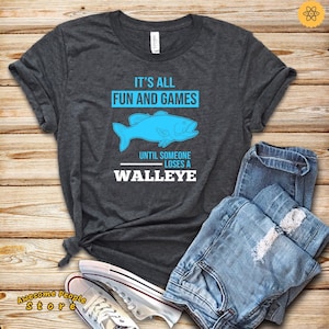 Walleye T-Shirt / Walleye Geschenk / Angeln Shirt / Vatertag Angeln / It es All Fun And Games Bis jemand ein Walleye Shirt verliert