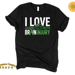 Brain Cancer, I love Someone With Brain Injury, Brain Injury Shirt, Tank Top, Hoodie, Brain Surgery, Brain Tee, Brain Injury Awareness