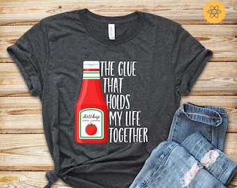 Ketchup Love, Food Lover, The Glue That Holds My Life Together, Ketchup Shirt, Ketchup Lover, Foodie Shirt, Foodie Gift, Burger Shirt, Tank
