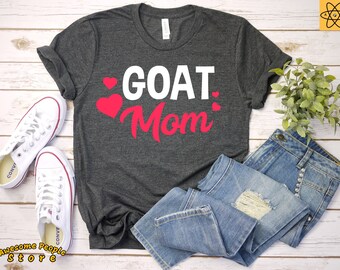 Goat Mom / Farmer Shirt / Goat Shirt / Goat Lady / Raising Goats / Pet Goat / Goat Lover / Funny Goat Shirt Shirt / Tank Top / Hoodie