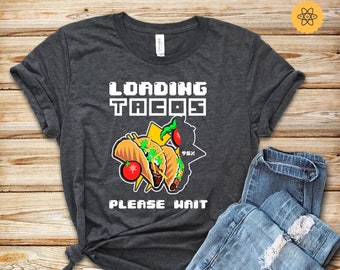 Loading Tacos Shirt, Downloading Tacos, Taco Tuesday, Tank Top, Long Sleeve, Love Tacos, Taco Lovers, Foodie Tshirt, Tacos Nachos