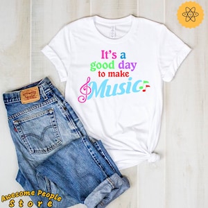 Musician Shirt, It&#39;s A Good Day To Make Music, Music Shirt, Gift For Musician, Music Gifts, Music Teacher, Music Lover Gift, Music Teacher