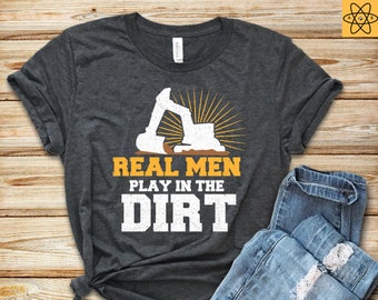 Konstruktionsshirt Unisex Kurzärmelig / Echte Männer spielen im Schmutz / Geschenke für Bauarbeiter / Bauarbeiter