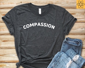 COMPASSION T SHIRT / Vegan Animal Lover / Vegetarian Plant Based Veganism / Vegan Power Compassion / Be Compassion
