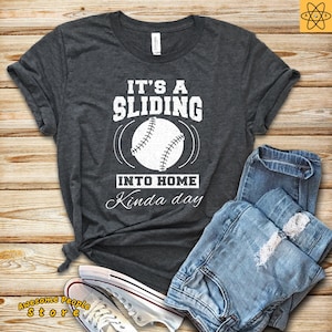It's A Sliding Into Home Kinda Day / Baseball Shirt / Softball T-shirt / Baseball Mom Shirt / Game Day Shirt / Softball Shirt