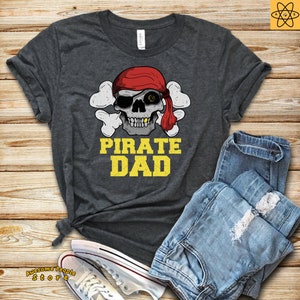 Pirate Dad Shirt / Pirate Shirt / Pirate Gifts / Pirates / Pirate Party Theme Shirt / Mom Shirt / Family Vacation Shirt / Pirate Dad