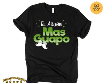 Abuelo Shirt, El Abuelo Mas Guapo Shirt, Abuelo Gift, Grandpa Gift, Grandpa Shirt, Grandpa Shirt, Funny Abuelo, Abuelito Shirt, Abuelito