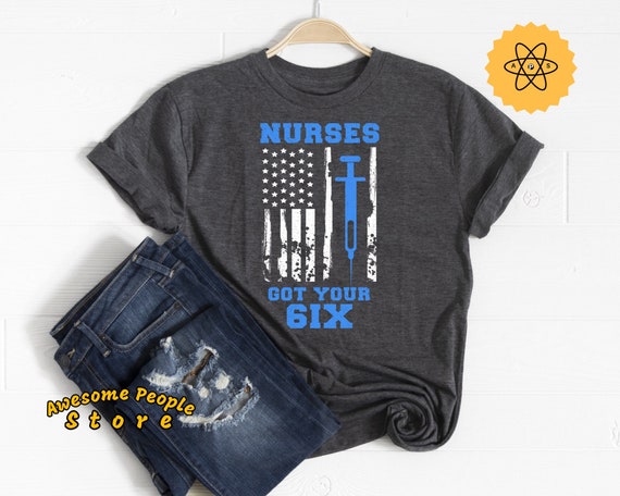 Nurses Got Your Six Shirt/ Monogrammed Nurse Shirt/ Tattered Flag Shirt/ Nurse Flag Shirt/ Nurses Got Your Back Shirt/ Doctors Got Your Six