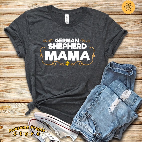 German Shepherd Mama, German Shepherd Mom, Dog Mom Gift Tee, German Shepherd Life, German Shepherd Lover, German Shepherd, Hoodies